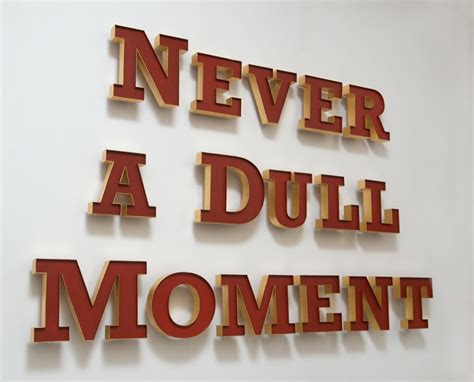 No Dull Moments Quotes Captions Ideas