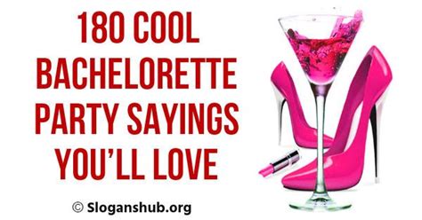 In This Post You Will Find 180 Cool Bachelorette Party Sayings