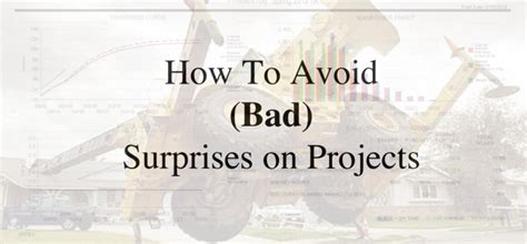 How To Avoid Bad Surprises On Projects