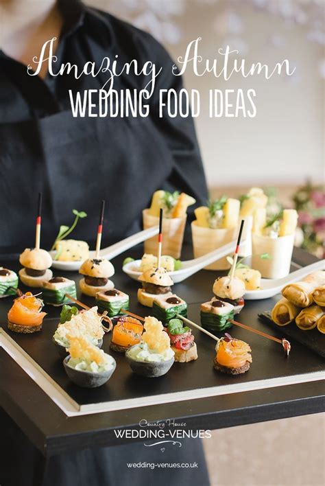 Amazing Autumn Wedding Food Ideas Chwv Autumn Wedding Food Wedding