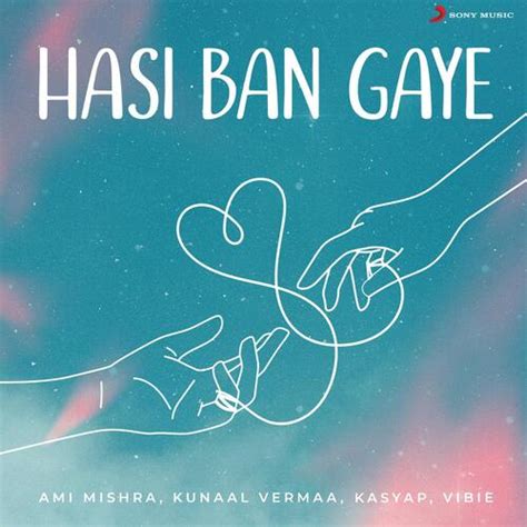 Hasi Ban Gaye Lyrics Hasi Ban Gaye Only On Jiosaavn