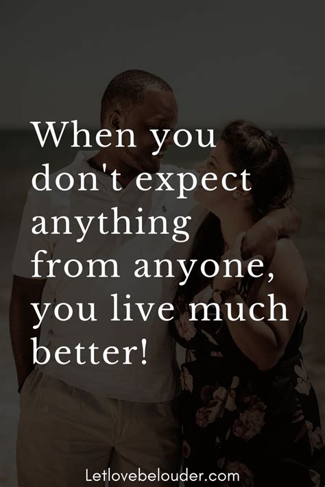 When You Don’t Expect Anything From Anyone You Live Much Better Don T Expect Anything From