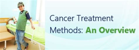 Cancer Treatment Methods An Overview Iscc Charity