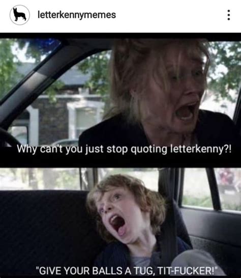 he letterkennymemes give your balls a tug tit fucker ifunny