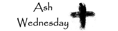 Ash wednesday , in the christian church , the first day of lent , occurring six and a half weeks before easter (between february 4 and march 11, depending on the date of easter). Ash Wednesday 2017 - New Beginnings Christian Church Urbandale