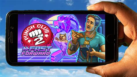 Punch Club 2 Fast Forward Mobile How To Play On An Android Or Ios