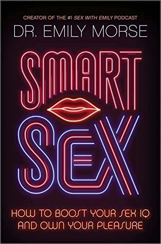 Smart Sex How To Boost Your Sex Iq And Own Your Pleasure Let Me Read
