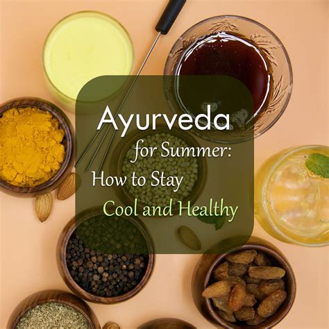 Ayurveda For Summer How To Stay Cool And Healthy