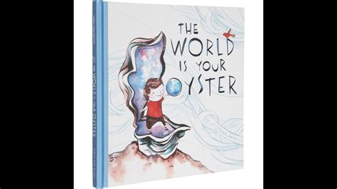 The World Is Your Oyster Youtube