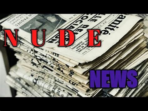 NUDE News A New Perspective On The News YouTube