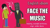 English idiom : Face the music | meaning | Origin | Example scenes ...