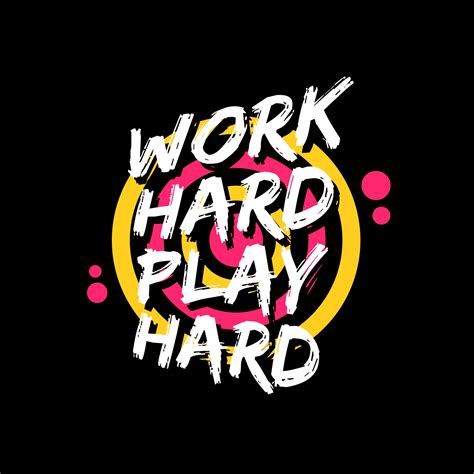Work Hard Play Hard Modern Quotes T Shirt Design 2416580 Vector Art At Vecteezy