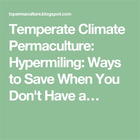 Temperate Climate Permaculture Hypermiling Ways To Save When You Don