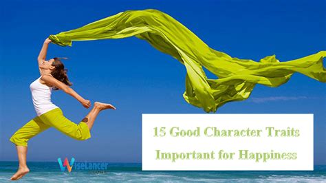15 Good Character Traits Important For Happiness Wiselancer