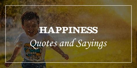 60 True Happiness Quotes That Will Make You Smile Dp Sayings