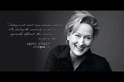 Meryl Streep quote | Meryl streep quotes, Acting quotes, Meryl streep