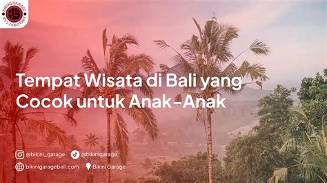 Tempat Wisata Di Bali Yang Cocok Untuk Anak Anak Bikini Garage Bali