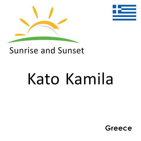 Sunrise And Sunset Times In Kato Kamila Greece