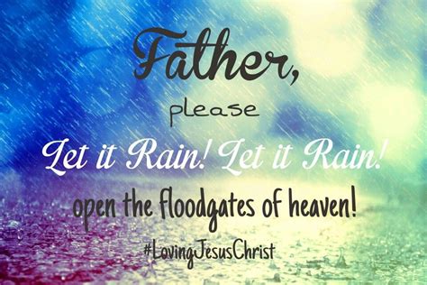 Open The Floodgates Of Heaven Let It Rain Bible Verse Eternal Bible