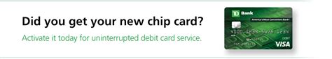 Td bank new debit card. Activate your new chip card today. | TD Bank