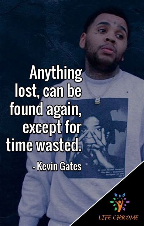 Pin By Bama Chick On Quotes And Sayings Quotes Gate Kevin Gates Quotes