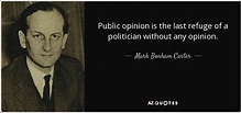 Mark Bonham Carter, Baron Bonham-Carter quote: Public opinion is the ...