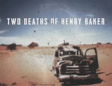 Two Deaths of Henry Baker (2020)