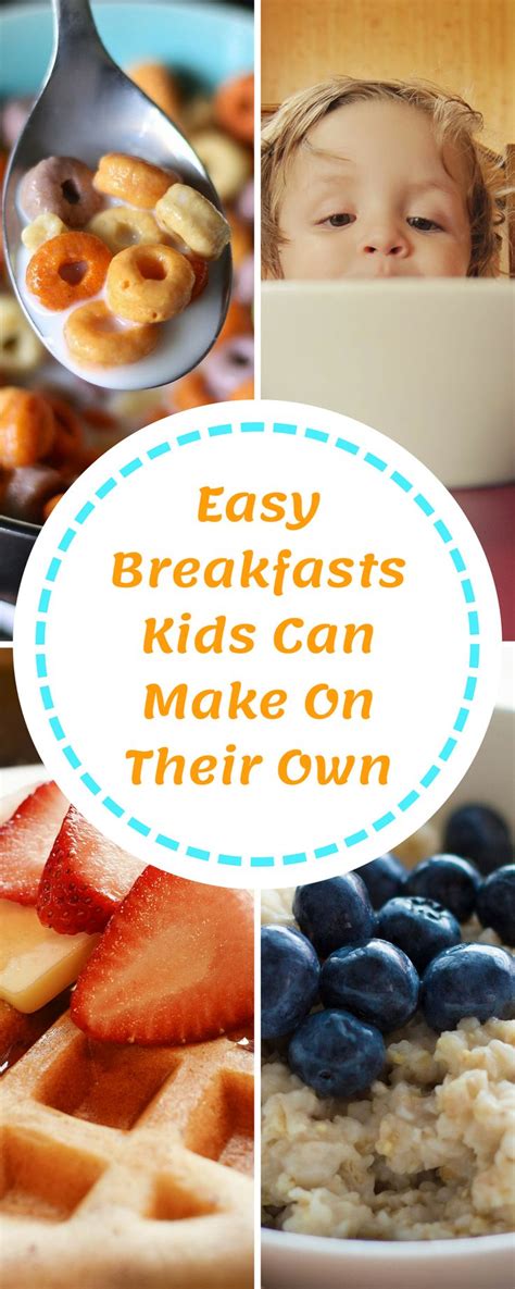 Easy Breakfast Ideas For Kids They Can Make On Their Own Easy Meals