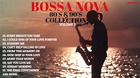 BOSSANOVA | The Best Of Bossa Nova Collection 80's 90's | Greatest Hits ...