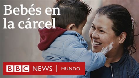 Madres En Prisión En México Taladra El Corazón Pensar Que Voy A Tener