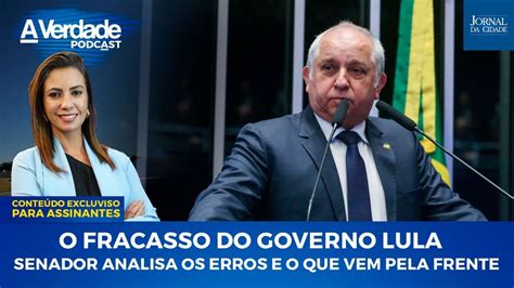 Podcast A Verdade Senador Izalci Lucas Analisa Os Erros E Os Riscos