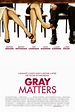 Gray Matters (2007) Poster #1 - Trailer Addict