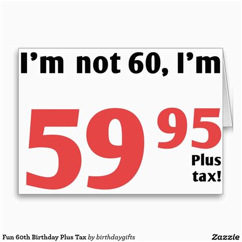 We did not find results for: Free E Cards 60th Birthday Funny Fun 60th Birthday Plus Tax Card Birthdays | BirthdayBuzz