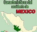 Características Del Occidente De México - Dmexico
