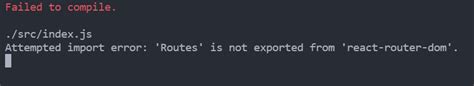Attempted Import Error Routes Is Not Exported From React Router Dom