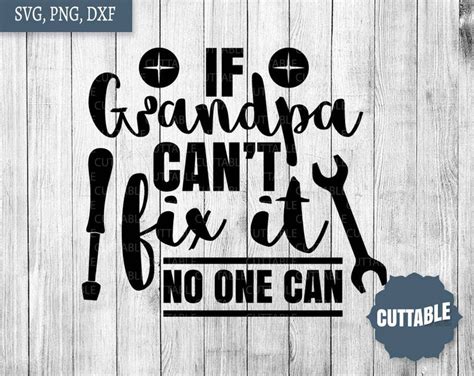 Grandpa Svg Cut File If Grandpa Cant Fix It No One Can Etsy