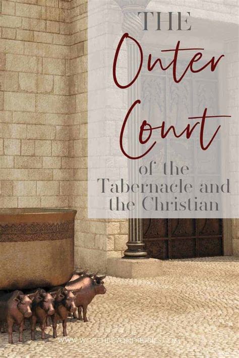 Discover The Outer Court Of The Tabernacle And The Christian