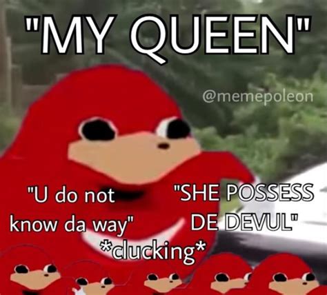 Queen Ugandan Knuckles Know Your Meme