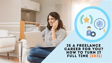 Is A Freelance Career For You How To Turn It Full Time 2021