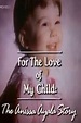 For The Love of My Child The Anissa Ayala Story (1993) - Movie | Moviefone