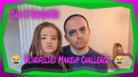 dad vs daughter blindfolded makeup challenge who won youtube