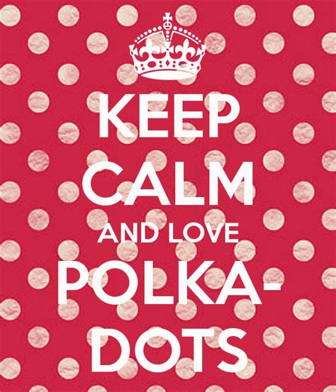Keep Calm And Love Polka Dots Polka Dots Stripes Red Polka Dot Red