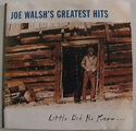 Joe Walsh – Joe Walsh's Greatest Hits: Little Did He Know (CD) - Discogs