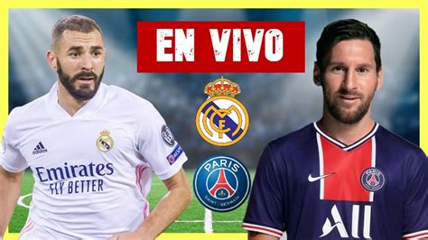 Real Madrid Vs Psg En Vivo Champions League Youtube