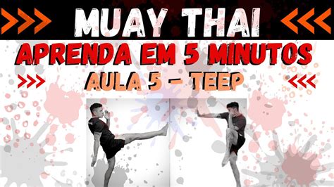 Aula De Muay Thai TEEP Chute Frontal Em 5 Minutos 05 YouTube