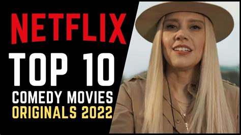 Top 10 Best New Netflix Comedy Movies 2022 Watch Now On Netflix