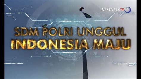 Sdm Unggul Polri Indonesia Maju Polri Promoter Youtube