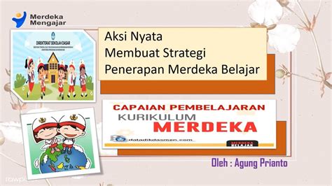 Aksi Nyata Membuat Strategi Penerapan Merdeka Belajar Youtube