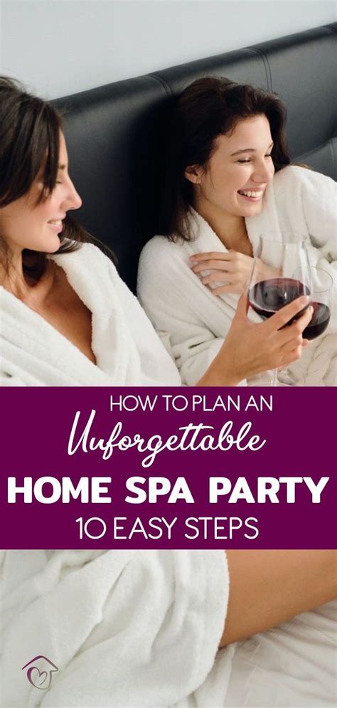 how to plan an unforgettable home spa party spa party home spa spa girl