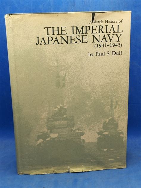 Dull A Battle History Of The Imperial Japanese Navy Catawiki